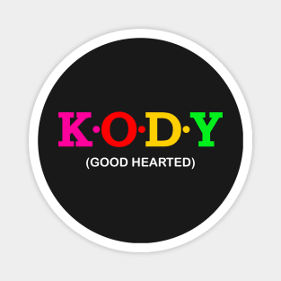 Kody  - Good Hearted. Magnet